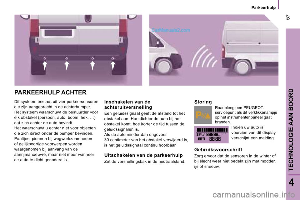 Peugeot Boxer 2006  Handleiding (in Dutch) �k�m�C �I �T �Y
� �5�7
�4
�P�A�R�K�E�E�R�H�U�L�P� �A�C�H�T�E�R
�D�i�t� �s�y�s�t�e�e�m� �b�e�s�t�a�a�t� �u�i�t� �v�i�e�r� �p�a�r�k�e�e�r�s�e�n�s�o�r�e�n�  
�d�i�e� �z�i�j�n� �a�a�n�g�e�b�r�a�c�h�t� �i�