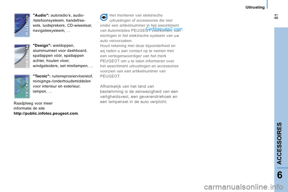 Peugeot Boxer 2006  Handleiding (in Dutch) � �8�1
�6
�U�i�t�r�u�s�t�i�n�g
�"�A�u�d�i�o�"�: � �a�u�t�o�r�a�d�i�o�’�s�,� �a�u�d�i�o�-
�/�t�e�l�e�f�o�o�n�s�y�s�t�e�e�m�,� �h�a�n�d�s�f�r�e�e�- 
�s�e�t�s�,� �l�u�i�d�s�p�r�e�k�e�r�s�,� �C�D�-�w�i�