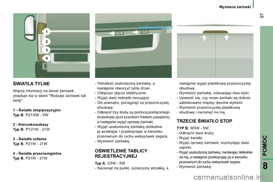 Peugeot Boxer 2006  Instrukcja Obsługi (in Polish) �1
�2
�3
�4
� �9�7
�W�y�m�i�a�n�a� G�a�r�ó�w�k�i
:�W�I�A�T�Ł�A� �T�Y�L�N�E
�W�i�c�e�j� �i�n�f�o�r�m�a�c�j�i� �n�a� �t�e�m�a�t� G�a�r�ó�w�e�k�,�  
�z�n�a�j�d�u�j�e� �s�i� �w� �t�a�b�e�l�i� �"