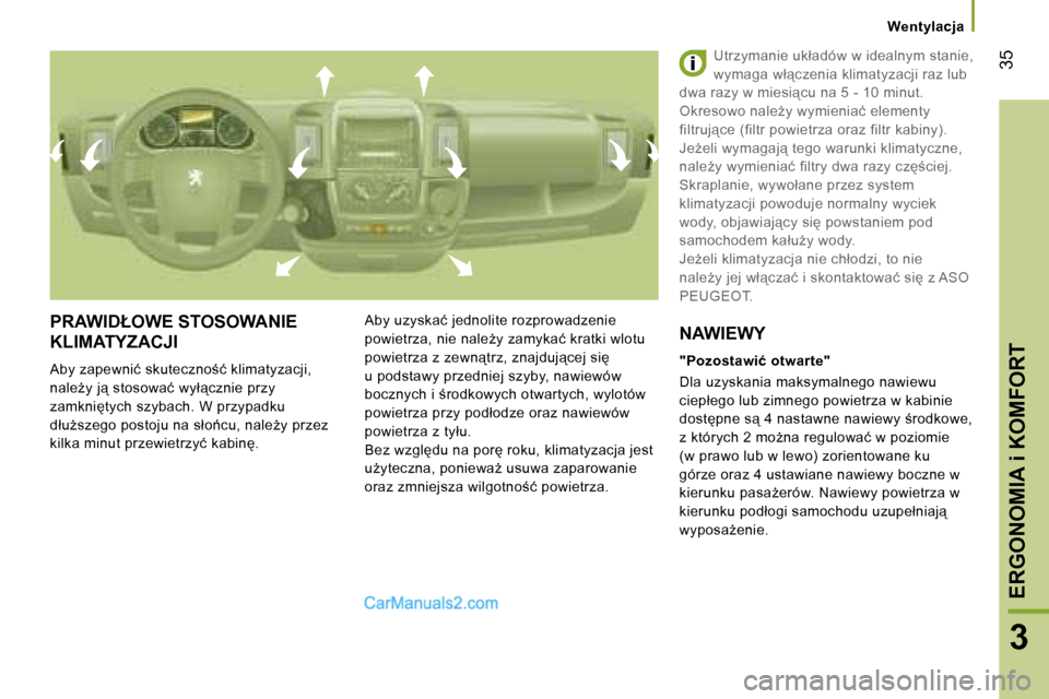 Peugeot Boxer 2006  Instrukcja Obsługi (in Polish) � �3�5
�3
�W�e�n�t�y�l�a�c�j�a
�P�R�A�W�I�D�Ł�O�W�E� �S�T�O�S�O�W�A�N�I�E�  
�K�L�I�M�A�T�Y�Z�A�C�J�I
�A�b�y� �z�a�p�e�w�n�i�ć� �s�k�u�t�e�c�z�n�o;�ć� �k�l�i�m�a�t�y�z�a�c�j�i�,�  
�n�a�l�eG�y� �