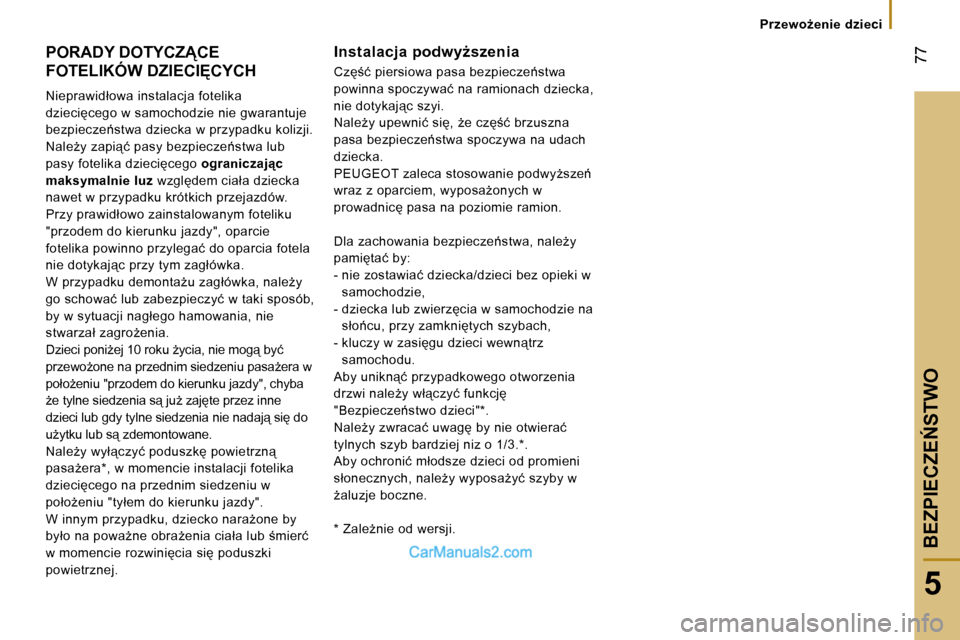 Peugeot Boxer 2006  Instrukcja Obsługi (in Polish) � �7�7
�5
�B�E�Z�P�I�E�C�Z�E0�S�T�W�O
�P�r�z�e�w�oG�e�n�i�e� �d�z�i�e�c�i
�P�O�R�A�D�Y� �D�O�T�Y�C�Z�C�E�  
�F�O�T�E�L�I�K�Ó�W� �D�Z�I�E�C�I	�C�Y�C�H 
�N�i�e�p�r�a�w�i�d�ł�o�w�a� �i�n�s�t�a�l�a