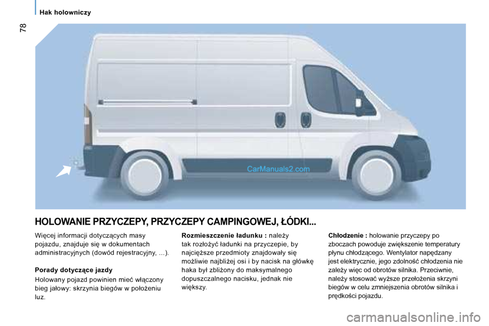 Peugeot Boxer 2006  Instrukcja Obsługi (in Polish) � �7�8
�H�O�L�O�W�A�N�I�E� �P�R�Z�Y�C�Z�E�P�Y�,� �P�R�Z�Y�C�Z�E�P�Y� �C�A�M�P�I�N�G�O�W�E�J�,� �Ł�Ó�D�K�I�.�.�.
�W�i�c�e�j� �i�n�f�o�r�m�a�c�j�i� �d�o�t�y�c�z"�c�y�c�h� �m�a�s�y�  
�p�o�j�a�z�d�u
