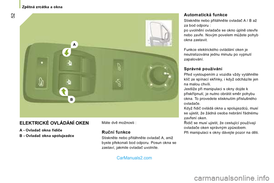 Peugeot Boxer 2006  Návod k obsluze (in Czech) �A
�B
�  �5�2
�E�L�E�K�T�R�I�C�K�É� �O�V�L�Á�D�Á�N�Í� �O�K�E�N 
�A� �-� �O�v�l�a�d�a�č� �o�k�n�a� 9�i�d�i�č�e 
�B� �-� �O�v�l�a�d�a�č� �o�k�n�a� �s�p�o�l�u�j�e�z�d�c�e �Z�p)�t�n�á� �z�r�c�á