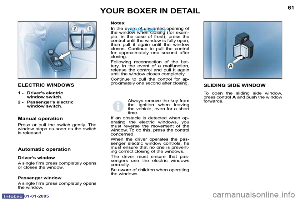 Peugeot Boxer 2005  Owners Manual �6�0
�0�1�-�0�1�-�2�0�0�5
�6�1
�0�1�-�0�1�-�2�0�0�5
�N�o�t�e�s�: 
�I�n�  �t�h�e�  �e�v�e�n�t�  �o�f�  �u�n�w�a�n�t�e�d�  �o�p�e�n�i�n�g�  �o�f�  
�t�h�e�  �w�i�n�d�o�w�  �w�h�e�n�  �c�l�o�s�i�n�g�  �(