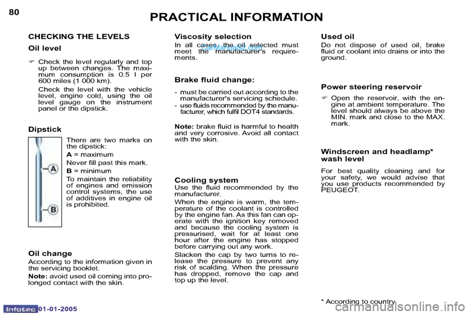 Peugeot Boxer 2005  Owners Manual �8�0
�0�1�-�0�1�-�2�0�0�5
�8�1
�0�1�-�0�1�-�2�0�0�5
�C�H�E�C�K�I�N�G� �T�H�E� �L�E�V�E�L�S 
�O�i�l� �l�e�v�e�l
�F� �C�h�e�c�k�  �t�h�e�  �l�e�v�e�l�  �r�e�g�u�l�a�r�l�y�  �a�n�d�  �t�o�p�  
�u�p�  �b�