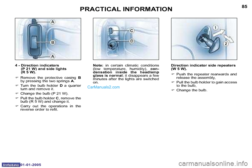 Peugeot Boxer 2005  Owners Manual �8�4
�0�1�-�0�1�-�2�0�0�5
�8�5
�0�1�-�0�1�-�2�0�0�5
�4� �-� � �D�i�r�e�c�t�i�o�n� �i�n�d�i�c�a�t�o�r�s� �(�P� �2�1� �W�)� �a�n�d� �s�i�d�e� �l�i�g�h�t�s�  
�(�R� �5� �W�)�.
�F � �R�e�m�o�v�e�  �t�h�e�