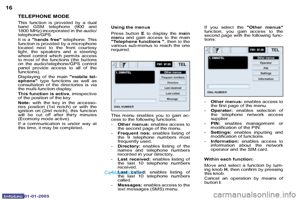 Peugeot Boxer 2005 Owners Guide �1�6�1�7
�0�2�-�0�8�-�2�0�0�4
�T�E�L�E�P�H�O�N�E� �M�O�D�E
�T�h�i�s�  �f�u�n�c�t�i�o�n�  �i�s�  �p�r�o�v�i�d�e�d�  �b�y�  �a�  �d�u�a�l�  
�b�a�n�d�  �G�S�M�  �t�e�l�e�p�h�o�n�e�  �(�9�0�0�  �a�n�d� 
