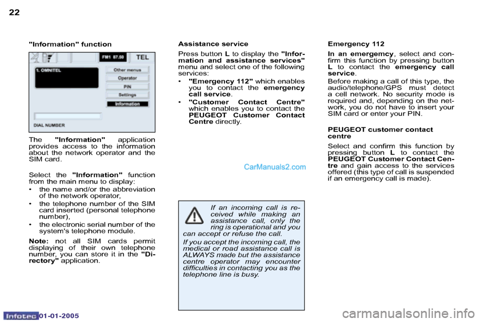 Peugeot Boxer 2005 Owners Guide �2�2�2�3
�0�2�-�0�8�-�2�0�0�4
�"�I�n�f�o�r�m�a�t�i�o�n�"� �f�u�n�c�t�i�o�n�A�s�s�i�s�t�a�n�c�e� �s�e�r�v�i�c�e 
�P�r�e�s�s� �b�u�t�t�o�n� 
�L� �t�o� �d�i�s�p�l�a�y� �t�h�e�  �"�I�n�f�o�r�-
�m�a�t�i�o�
