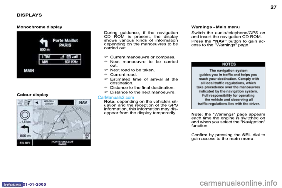 Peugeot Boxer 2005 Owners Guide �2�6
�0�2�-�0�8�-�2�0�0�4
�2�7
�D�I�S�P�L�A�Y�S
�D�u�r�i�n�g�  �g�u�i�d�a�n�c�e�,�  �i�f�  �t�h�e�  �n�a�v�i�g�a�t�i�o�n�  
�C�D�  �R�O�M�  �i�s�  �p�r�e�s�e�n�t�,�  �t�h�e�  �d�i�s�p�l�a�y� 
�s�h�o�w