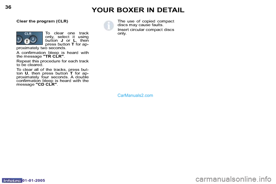 Peugeot Boxer 2005 Manual PDF �3�6
�0�1�-�0�1�-�2�0�0�5
�3�7
�0�1�-�0�1�-�2�0�0�5
�C�l�e�a�r� �t�h�e� �p�r�o�g�r�a�m� �(�C�L�R�)�T�h�e�  �u�s�e�  �o�f�  �c�o�p�i�e�d�  �c�o�m�p�a�c�t�  
�d�i�s�c�s� �m�a�y� �c�a�u�s�e� �f�a�u�l�t�s