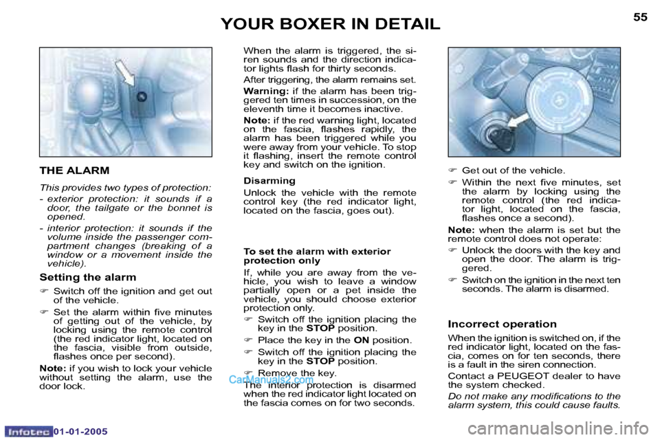 Peugeot Boxer 2005 Owners Manual �5�4
�0�1�-�0�1�-�2�0�0�5
�5�5
�0�1�-�0�1�-�2�0�0�5
�W�h�e�n�  �t�h�e�  �a�l�a�r�m�  �i�s�  �t�r�i�g�g�e�r�e�d�,�  �t�h�e�  �s�i�- 
�r�e�n�  �s�o�u�n�d�s�  �a�n�d�  �t�h�e�  �d�i�r�e�c�t�i�o�n�  �i�n�