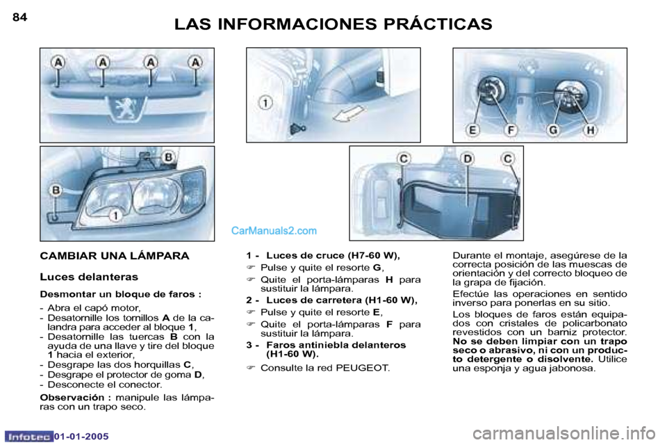 Peugeot Boxer 2005  Manual del propietario (in Spanish) �8�4
�0�1�-�0�1�-�2�0�0�5
�8�5
�0�1�-�0�1�-�2�0�0�5
�1� �-�  �L�u�c�e�s� �d�e� �c�r�u�c�e� �(�H�7�-�6�0� �W�)�, 
�F�  �P�u�l�s�e� �y� �q�u�i�t�e� �e�l� �r�e�s�o�r�t�e�  �G�,
�F �  �Q�u�i�t�e�  �e�l�  