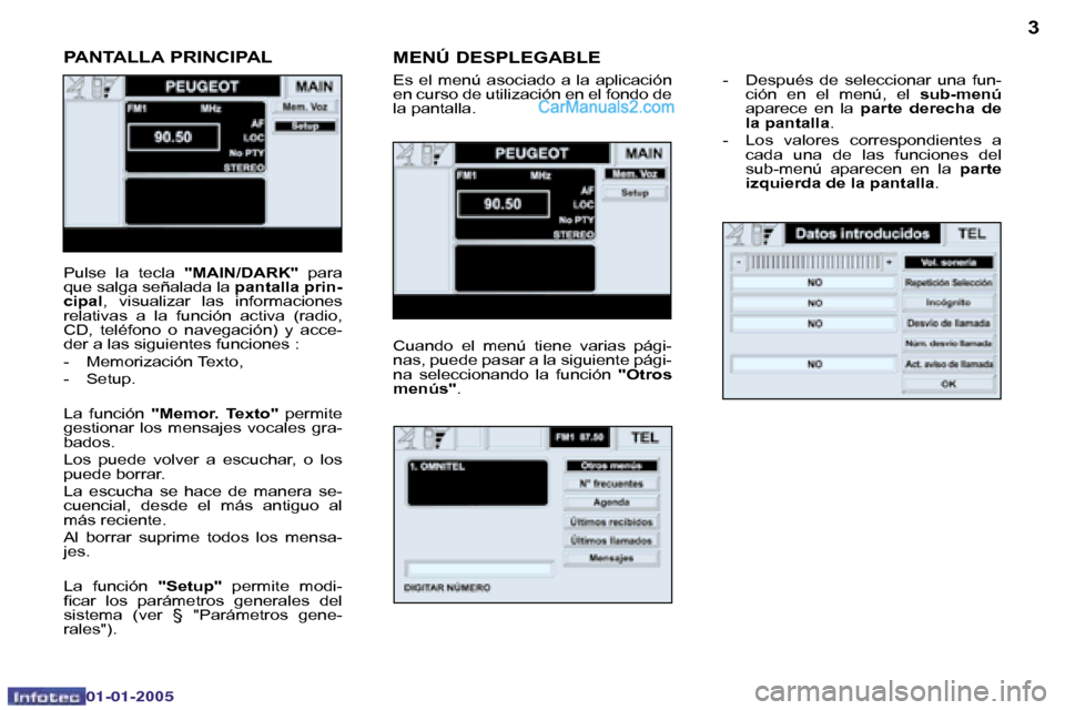 Peugeot Boxer 2005  Manual del propietario (in Spanish) �2
�0�2�-�0�8�-�2�0�0�4
�3
�P�A�N�T�A�L�L�A� �P�R�I�N�C�I�P�A�L�M�E�N�Ú� �D�E�S�P�L�E�G�A�B�L�E
�E�s�  �e�l�  �m�e�n�ú�  �a�s�o�c�i�a�d�o�  �a�  �l�a�  �a�p�l�i�c�a�c�i�ó�n�  
�e�n� �c�u�r�s�o� �d�