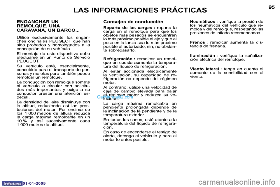 Peugeot Boxer 2005  Manual del propietario (in Spanish) �9�4
�0�1�-�0�1�-�2�0�0�5
�9�5
�0�1�-�0�1�-�2�0�0�5
�C�o�n�s�e�j�o�s� �d�e� �c�o�n�d�u�c�c�i�ó�n
�R�e�p�a�r�t�o�  �d�e�  �l�a�s�  �c�a�r�g�a�s� �:�  �r�e�p�a�r�t�a�  �l�a� 
�c�a�r�g�a�  �e�n�  �e�l� 