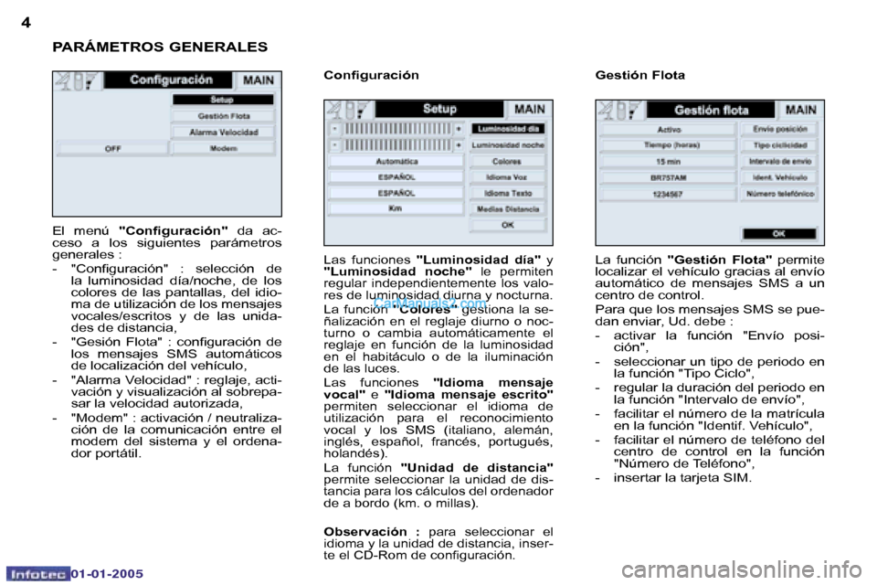 Peugeot Boxer 2005  Manual del propietario (in Spanish) �4�5
�0�2�-�0�8�-�2�0�0�4
�E�l�  �m�e�n�ú� �"�C�o�n�i�g�u�r�a�c�i�ó�n�"�  �d�a�  �a�c�-
�c�e�s�o�  �a�  �l�o�s�  �s�i�g�u�i�e�n�t�e�s�  �p�a�r�á�m�e�t�r�o�s�  
�g�e�n�e�r�a�l�e�s� �: 
�-�  �"�C�o�n