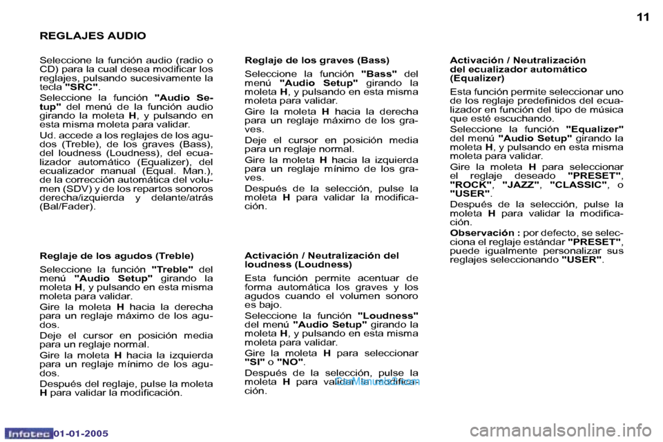 Peugeot Boxer 2005  Manual del propietario (in Spanish) �1�0
�0�2�-�0�8�-�2�0�0�4
�1�1
�R�E�G�L�A�J�E�S� �A�U�D�I�O
�S�e�l�e�c�c�i�o�n�e�  �l�a�  �f�u�n�c�i�ó�n�  �a�u�d�i�o�  �(�r�a�d�i�o�  �o�  
�C�D�)� �p�a�r�a� �l�a� �c�u�a�l� �d�e�s�e�a� �m�o�d�i�i�c
