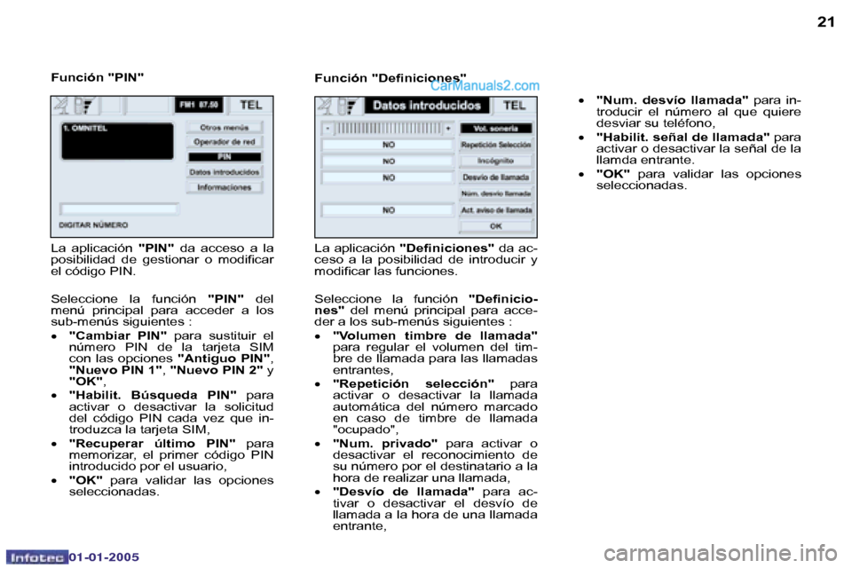 Peugeot Boxer 2005  Manual del propietario (in Spanish) �2�0
�0�2�-�0�8�-�2�0�0�4
�2�1
�F�u�n�c�i�ó�n� �"�P�I�N�"�F�u�n�c�i�ó�n� �"�D�e�i�n�i�c�i�o�n�e�s�"
�L�a�  �a�p�l�i�c�a�c�i�ó�n�  �"�P�I�N�"�  �d�a�  �a�c�c�e�s�o�  �a�  �l�a� 
�p�o�s�i�b�i�l�i�d�a