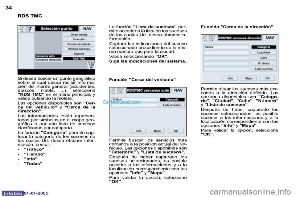 Peugeot Boxer 2005  Manual del propietario (in Spanish) �3�4�3�5
�0�2�-�0�8�-�2�0�0�4
�P�e�r�m�i�t�e�  �s�i�t�u�a�r�  �l�o�s�  �s�u�c�e�s�o�s�  �m�á�s�  �c�e�r�- 
�c�a�n�o�s�  �a�  �l�a�  �d�i�r�e�c�c�i�ó�n�  �d�e�i�n�i�d�a�.�  �L�a�s� 
�o�p�c�i�o�n�e�s�