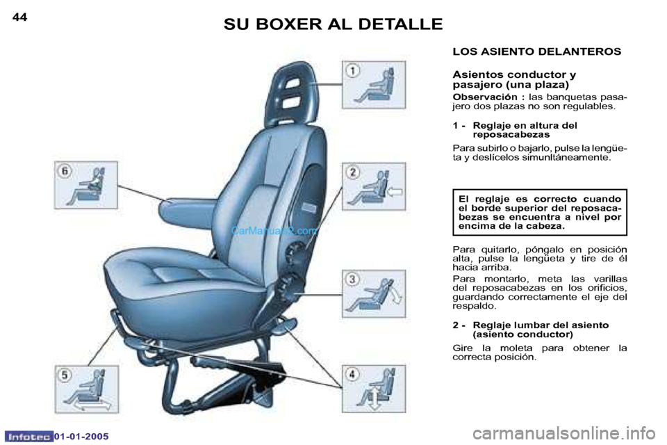 Peugeot Boxer 2005  Manual del propietario (in Spanish) �4�4
�0�1�-�0�1�-�2�0�0�5
�4�5
�0�1�-�0�1�-�2�0�0�5
�L�O�S� �A�S�I�E�N�T�O� �D�E�L�A�N�T�E�R�O�S
�A�s�i�e�n�t�o�s� �c�o�n�d�u�c�t�o�r� �y�  
�p�a�s�a�j�e�r�o� �(�u�n�a� �p�l�a�z�a�)
�O�b�s�e�r�v�a�c�i