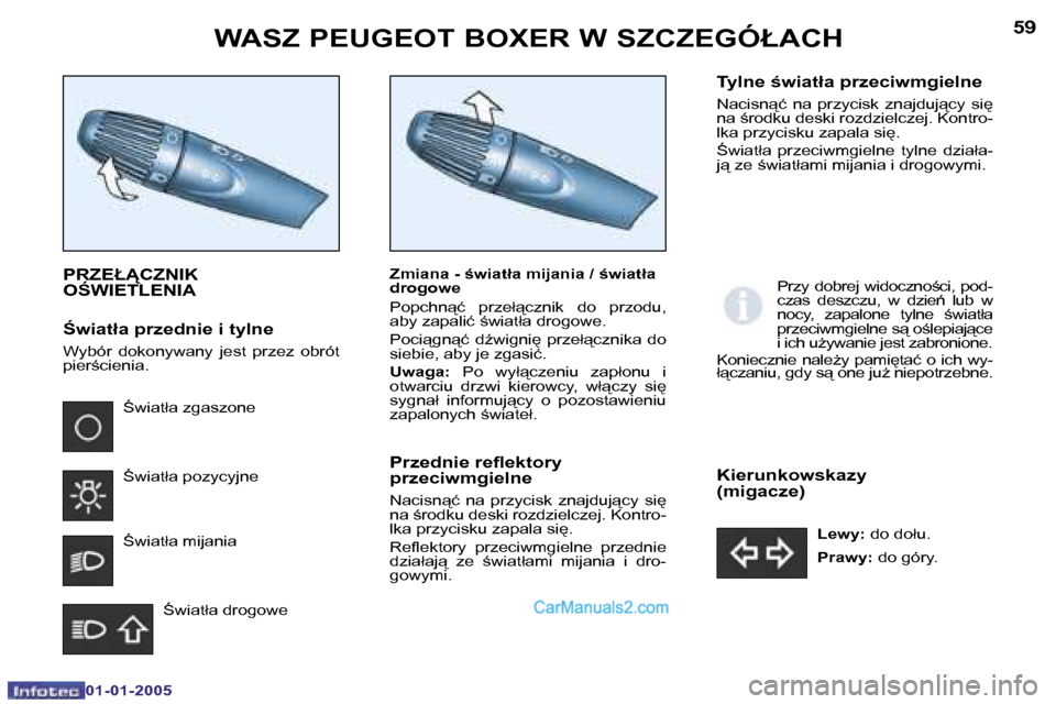 Peugeot Boxer 2005  Instrukcja Obsługi (in Polish) �W�A�S�Z� �P�E�U�G�E�O�T� �B�O�X�E�R� �W� �S�Z�C�Z�E�G�Ó�Ł�A�C�H�5�8
�0�1�-�0�1�-�2�0�0�5
�5�9�W�A�S�Z� �P�E�U�G�E�O�T� �B�O�X�E�R� �W� �S�Z�C�Z�E�G�Ó�Ł�A�C�H
�0�1�-�0�1�-�2�0�0�5
�P�R�Z�E�Ł�C�