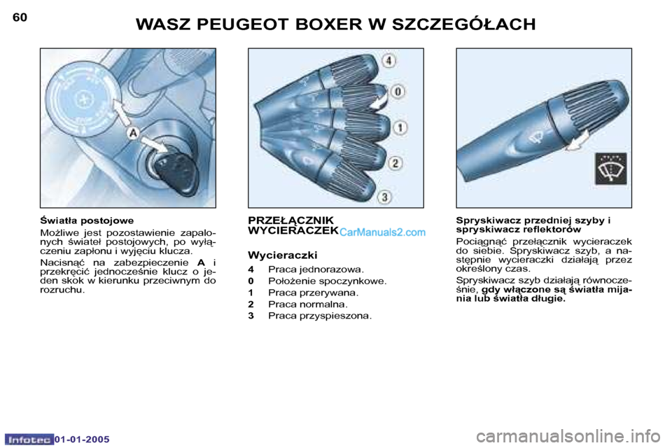 Peugeot Boxer 2005  Instrukcja Obsługi (in Polish) �W�A�S�Z� �P�E�U�G�E�O�T� �B�O�X�E�R� �W� �S�Z�C�Z�E�G�Ó�Ł�A�C�H�6�0
�0�1�-�0�1�-�2�0�0�5
�6�1�W�A�S�Z� �P�E�U�G�E�O�T� �B�O�X�E�R� �W� �S�Z�C�Z�E�G�Ó�Ł�A�C�H
�0�1�-�0�1�-�2�0�0�5
�P�R�Z�E�Ł�C�