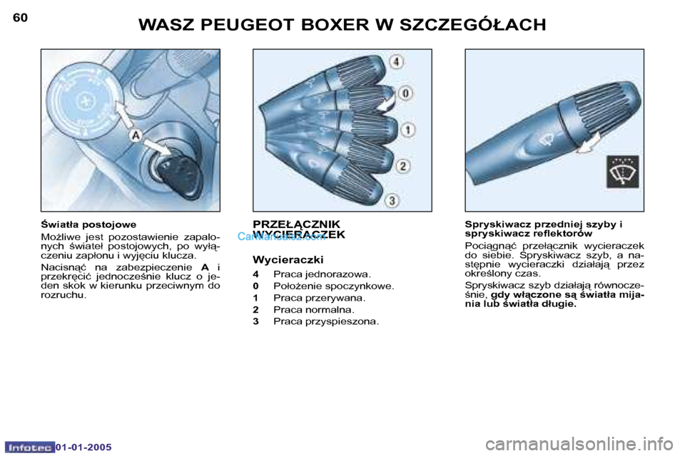 Peugeot Boxer 2005  Instrukcja Obsługi (in Polish) �W�A�S�Z� �P�E�U�G�E�O�T� �B�O�X�E�R� �W� �S�Z�C�Z�E�G�Ó�Ł�A�C�H�6�0
�0�1�-�0�1�-�2�0�0�5
�6�1�W�A�S�Z� �P�E�U�G�E�O�T� �B�O�X�E�R� �W� �S�Z�C�Z�E�G�Ó�Ł�A�C�H
�0�1�-�0�1�-�2�0�0�5
�P�R�Z�E�Ł�C�