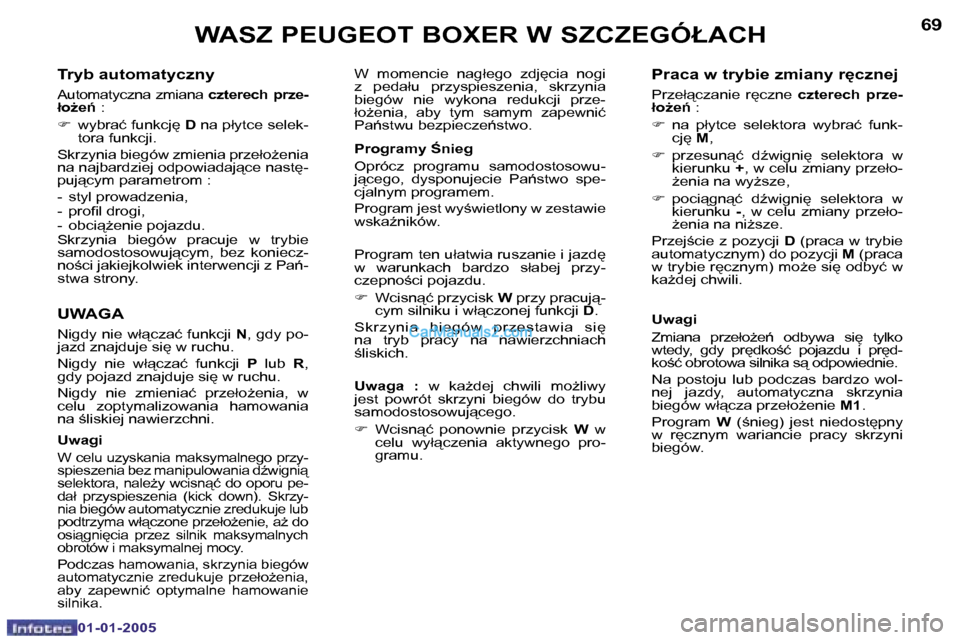 Peugeot Boxer 2005  Instrukcja Obsługi (in Polish) �W�A�S�Z� �P�E�U�G�E�O�T� �B�O�X�E�R� �W� �S�Z�C�Z�E�G�Ó�Ł�A�C�H�6�8
�0�1�-�0�1�-�2�0�0�5
�6�9�W�A�S�Z� �P�E�U�G�E�O�T� �B�O�X�E�R� �W� �S�Z�C�Z�E�G�Ó�Ł�A�C�H
�0�1�-�0�1�-�2�0�0�5
�T�r�y�b� �a�u�t