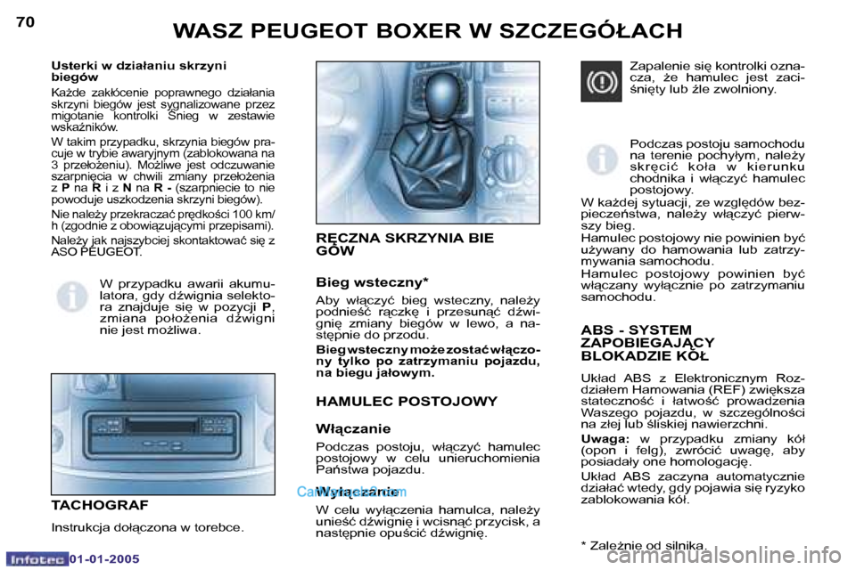 Peugeot Boxer 2005  Instrukcja Obsługi (in Polish) �W�A�S�Z� �P�E�U�G�E�O�T� �B�O�X�E�R� �W� �S�Z�C�Z�E�G�Ó�Ł�A�C�H�7�0
�0�1�-�0�1�-�2�0�0�5
�7�1�W�A�S�Z� �P�E�U�G�E�O�T� �B�O�X�E�R� �W� �S�Z�C�Z�E�G�Ó�Ł�A�C�H
�0�1�-�0�1�-�2�0�0�5
�A�B�S� �-� �S�Y