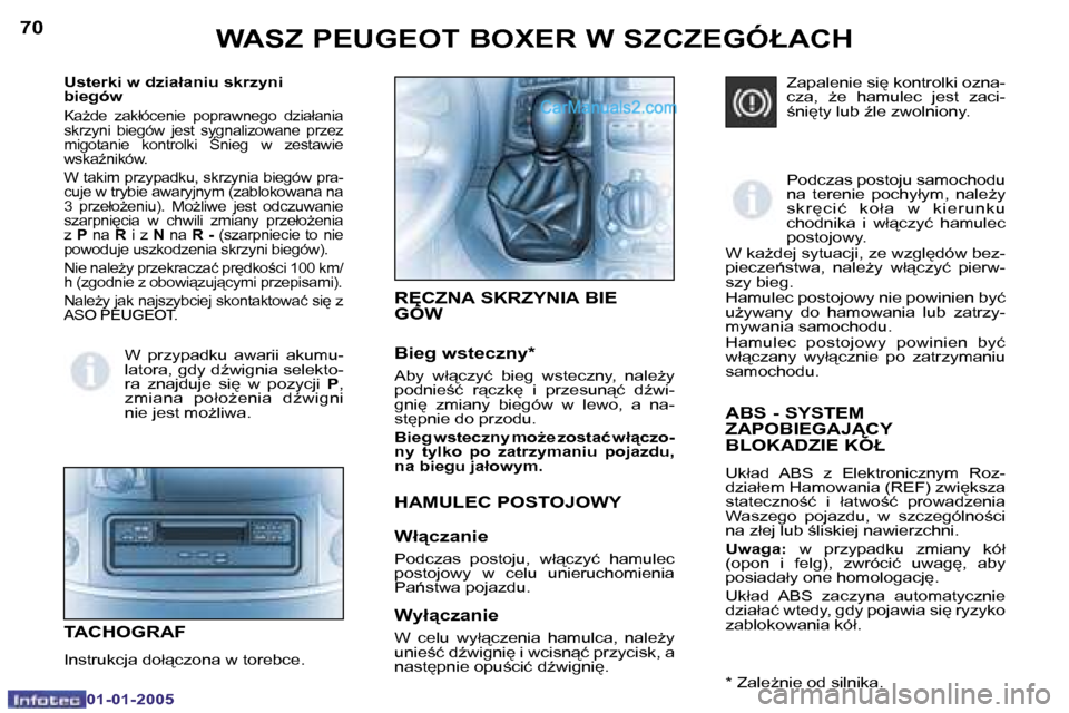 Peugeot Boxer 2005  Instrukcja Obsługi (in Polish) �W�A�S�Z� �P�E�U�G�E�O�T� �B�O�X�E�R� �W� �S�Z�C�Z�E�G�Ó�Ł�A�C�H�7�0
�0�1�-�0�1�-�2�0�0�5
�7�1�W�A�S�Z� �P�E�U�G�E�O�T� �B�O�X�E�R� �W� �S�Z�C�Z�E�G�Ó�Ł�A�C�H
�0�1�-�0�1�-�2�0�0�5
�A�B�S� �-� �S�Y