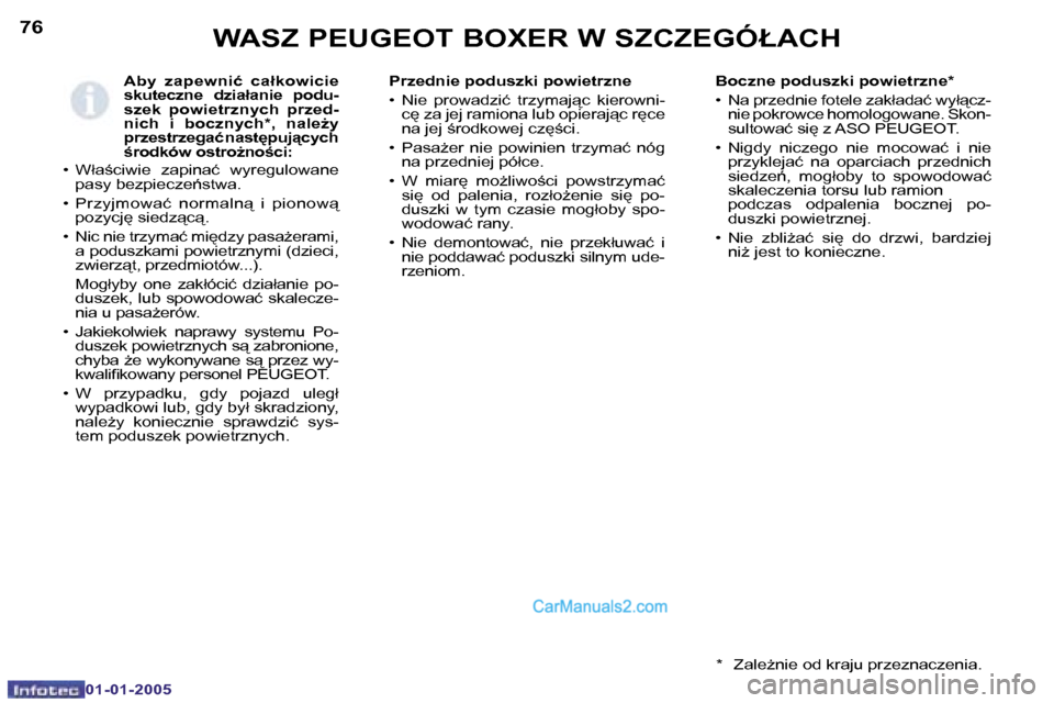 Peugeot Boxer 2005  Instrukcja Obsługi (in Polish) �W�A�S�Z� �P�E�U�G�E�O�T� �B�O�X�E�R� �W� �S�Z�C�Z�E�G�Ó�Ł�A�C�H�7�6
�0�1�-�0�1�-�2�0�0�5
�A�b�y�  �z�a�p�e�w�n�i�ć�  �c�a�ł�k�o�w�i�c�i�e�  
�s�k�u�t�e�c�z�n�e�  �d�z�i�a�ł�a�n�i�e�  �p�o�d�u�-
