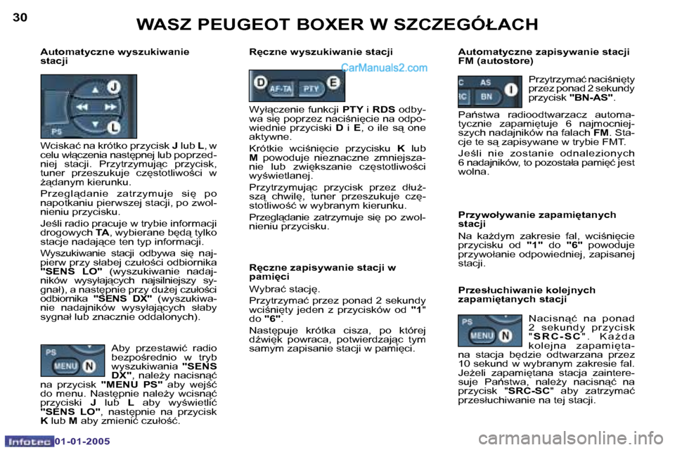 Peugeot Boxer 2005  Instrukcja Obsługi (in Polish) �3�0
�0�1�-�0�1�-�2�0�0�5
�3�1
�0�1�-�0�1�-�2�0�0�5
�A�b�y�  �p�r�z�e�s�t�a�w�i�ć�  �r�a�d�i�o�  
�b�e�z�p�o;�r�e�d�n�i�o�  �w�  �t�r�y�b� 
�w�y�s�z�u�k�i�w�a�n�i�a� �"�S�E�N�S� 
�D�X�" �,�  �n�a�l�