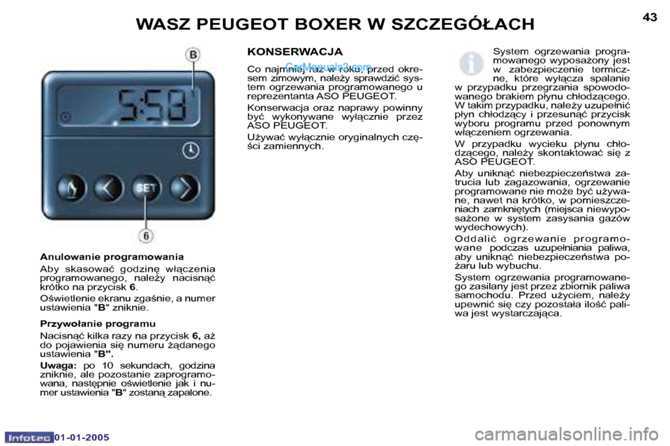 Peugeot Boxer 2005  Instrukcja Obsługi (in Polish) �4�2
�0�1�-�0�1�-�2�0�0�5
�4�3
�0�1�-�0�1�-�2�0�0�5
�A�n�u�l�o�w�a�n�i�e� �p�r�o�g�r�a�m�o�w�a�n�i�a 
�A�b�y�  �s�k�a�s�o�w�a�ć�  �g�o�d�z�i�n
�  �w�ł"�c�z�e�n�i�a�  
�p�r�o�g�r�a�m�o�w�a�n�e�g�o�