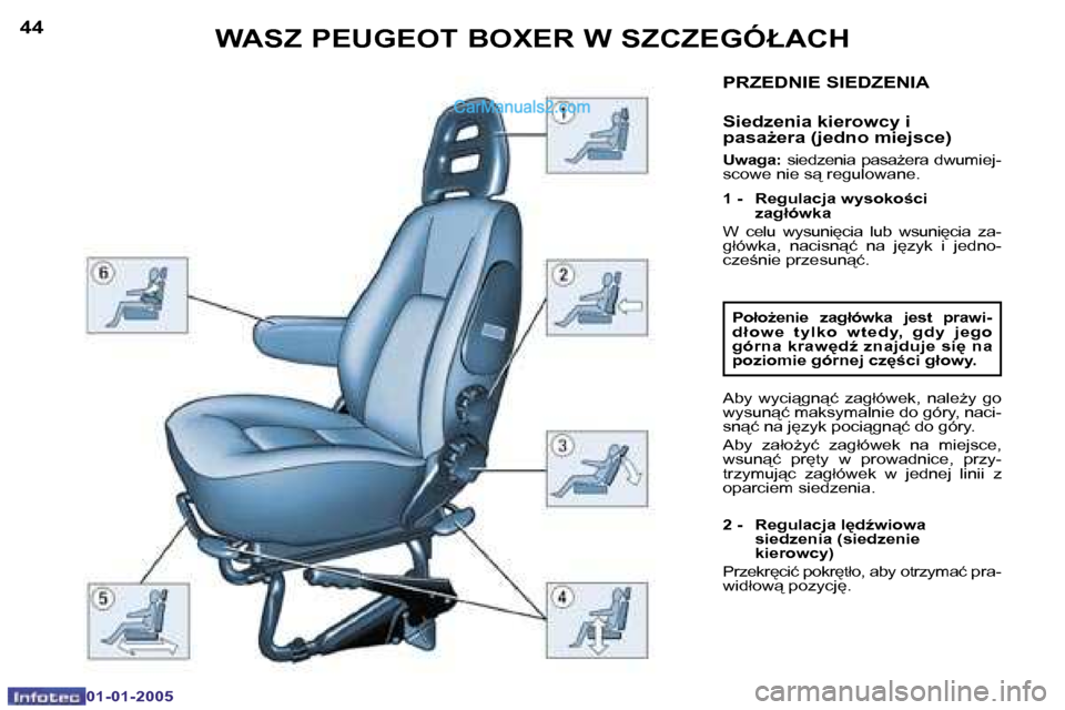 Peugeot Boxer 2005  Instrukcja Obsługi (in Polish) �4�4
�0�1�-�0�1�-�2�0�0�5
�4�5
�0�1�-�0�1�-�2�0�0�5
�P�R�Z�E�D�N�I�E� �S�I�E�D�Z�E�N�I�A
�S�i�e�d�z�e�n�i�a� �k�i�e�r�o�w�c�y� �i�  
�p�a�s�aG�e�r�a� �(�j�e�d�n�o� �m�i�e�j�s�c�e�)
�U�w�a�g�a�:� �s�i