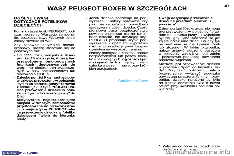 Peugeot Boxer 2005  Instrukcja Obsługi (in Polish) �4�6
�0�1�-�0�1�-�2�0�0�5
�4�7
�0�1�-�0�1�-�2�0�0�5
�O�G�Ó�L�N�E� �U�W�A�G�I�  
�D�O�T�Y�C�Z�C�E� �F�O�T�E�L�I�K�Ó�W� 
�D�Z�I�E�C�I	�C�Y�C�H
�P�o�m�i�m�o� �c�i"�g�ł�e�j� �t�r�o�s�k�i� �P�E�U�G�