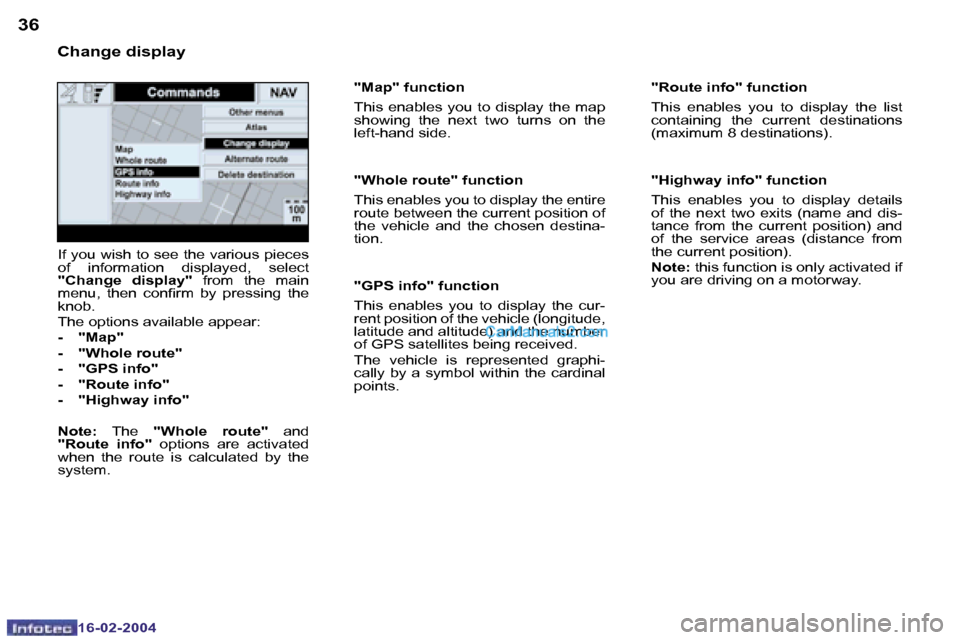 Peugeot Boxer 2004 Service Manual �3�6
�1�6�-�0�2�-�2�0�0�4
�3�7
�1�6�-�0�2�-�2�0�0�4
�"�R�o�u�t�e� �i�n�f�o�"� �f�u�n�c�t�i�o�n 
�T�h�i�s�  �e�n�a�b�l�e�s�  �y�o�u�  �t�o�  �d�i�s�p�l�a�y�  �t�h�e�  �l�i�s�t�  
�c�o�n�t�a�i�n�i�n�g� 
