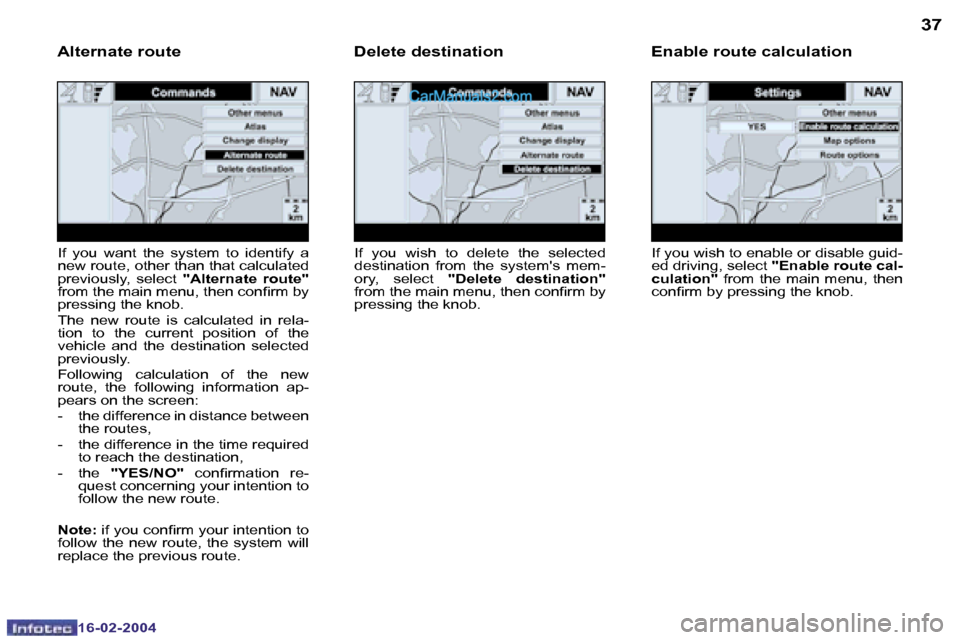Peugeot Boxer 2004 Workshop Manual �3�6
�1�6�-�0�2�-�2�0�0�4
�3�7
�1�6�-�0�2�-�2�0�0�4
�I�f� �y�o�u� �w�i�s�h� �t�o� �e�n�a�b�l�e� �o�r� �d�i�s�a�b�l�e� �g�u�i�d�- 
�e�d� �d�r�i�v�i�n�g�,� �s�e�l�e�c�t� �"�E�n�a�b�l�e� �r�o�u�t�e� �c�a