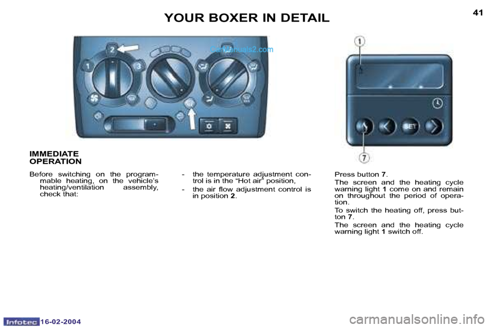 Peugeot Boxer 2004 Manual Online �1�6�-�0�2�-�2�0�0�4�1�6�-�0�2�-�2�0�0�4
�4�0�4�1�Y�O�U�R� �B�O�X�E�R� �I�N� �D�E�T�A�I�L
�I�M�M�E�D�I�A�T�E�  
�O�P�E�R�A�T�I�O�N
�B�e�f�o�r�e�  �s�w�i�t�c�h�i�n�g�  �o�n�  �t�h�e�  �p�r�o�g�r�a�m�- 