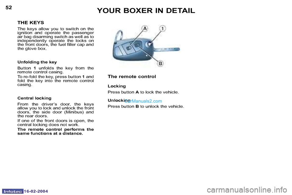 Peugeot Boxer 2004 Owners Manual �1�6�-�0�2�-�2�0�0�4�1�6�-�0�2�-�2�0�0�4
�5�2�5�3�Y�O�U�R� �B�O�X�E�R� �I�N� �D�E�T�A�I�L
�T�H�E� �K�E�Y�S
�T�h�e�  �k�e�y�s�  �a�l�l�o�w�  �y�o�u�  �t�o�  �s�w�i�t�c�h�  �o�n�  �t�h�e�  
�i�g�n�i�t�i