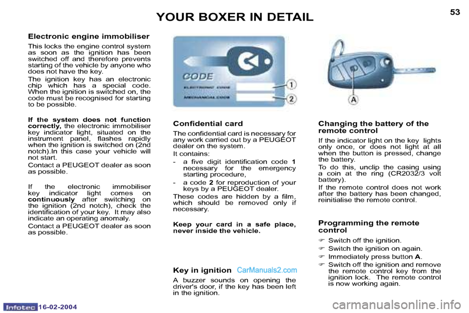 Peugeot Boxer 2004 Owners Manual �1�6�-�0�2�-�2�0�0�4�1�6�-�0�2�-�2�0�0�4
�5�2�5�3�Y�O�U�R� �B�O�X�E�R� �I�N� �D�E�T�A�I�L
�E�l�e�c�t�r�o�n�i�c� �e�n�g�i�n�e� �i�m�m�o�b�i�l�i�s�e�r
�T�h�i�s� �l�o�c�k�s� �t�h�e� �e�n�g�i�n�e� �c�o�n�