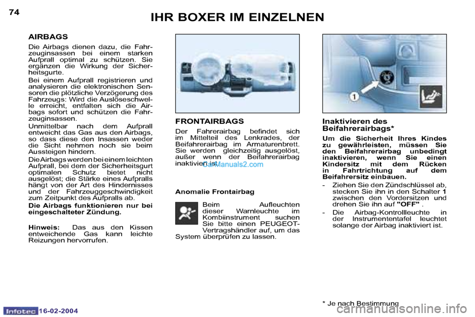 Peugeot Boxer 2004  Betriebsanleitung (in German) �7�4
�1�6�-�0�2�-�2�0�0�4
�7�5
�1�6�-�0�2�-�2�0�0�4
�A�I�R�B�A�G�S
�D�i�e�  �A�i�r�b�a�g�s�  �d�i�e�n�e�n�  �d�a�z�u�,�  �d�i�e�  �F�a�h�r�- 
�z�e�u�g�i�n�s�a�s�s�e�n�  �b�e�i�  �e�i�n�e�m�  �s�t�a�r�