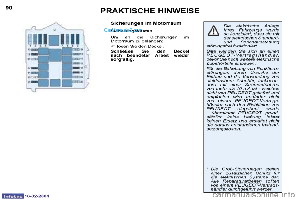 Peugeot Boxer 2004  Betriebsanleitung (in German) �9�0
�1�6�-�0�2�-�2�0�0�4
�9�1
�1�6�-�0�2�-�2�0�0�4
�P�R�A�K�T�I�S�C�H�E� �H�I�N�W�E�I�S�E
�S�i�c�h�e�r�u�n�g�e�n� �i�m� �M�o�t�o�r�r�a�u�m� 
�S�i�c�h�e�r�u�n�g�s�k�a�s�t�e�n�  
�U�m�  �a�n�  �d�i�e� 