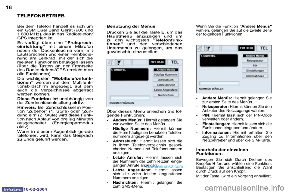 Peugeot Boxer 2004  Betriebsanleitung (in German) �1�6
�1�6�-�0�2�-�2�0�0�4
�1�7
�1�6�-�0�2�-�2�0�0�4
�T�E�L�E�F�O�N�B�E�T�R�I�E�B
�B�e�i�  �d�e�m�  �T�e�l�e�f�o�n�  �h�a�n�d�e�l�t�  �e�s�  �s�i�c�h�  �u�m�  
�e�i�n�  �G�S�M�  �D�u�a�l�  �B�a�n�d�  �