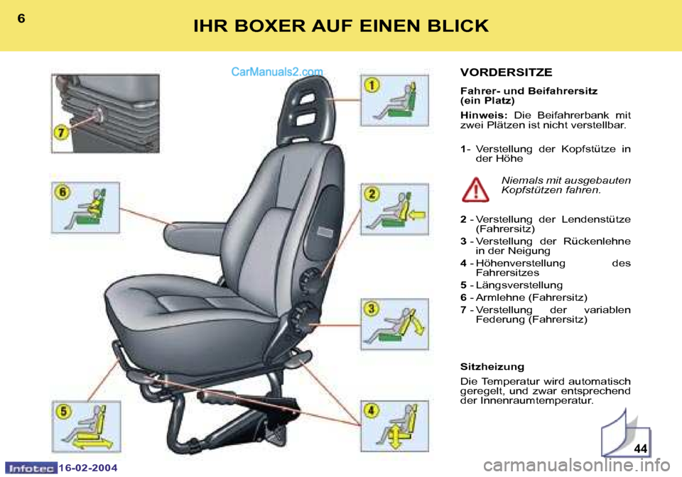 Peugeot Boxer 2004  Betriebsanleitung (in German) �4�4
�6
�1�6�-�0�2�-�2�0�0�4
�7
�1�6�-�0�2�-�2�0�0�4
�I�H�R� �B�O�X�E�R� �A�U�F� �E�I�N�E�N� �B�L�I�C�K�V�O�R�D�E�R�S�I�T�Z�E
�F�a�h�r�e�r�-� �u�n�d� �B�e�i�f�a�h�r�e�r�s�i�t�z 
�(�e�i�n� �P�l�a�t�z�)