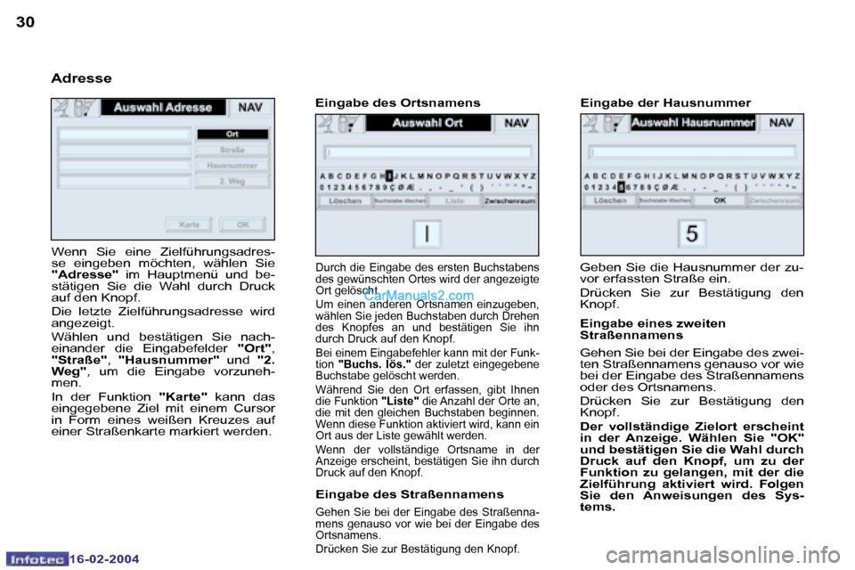 Peugeot Boxer 2004  Betriebsanleitung (in German) �3�0
�1�6�-�0�2�-�2�0�0�4
�3�1
�1�6�-�0�2�-�2�0�0�4
�G�e�b�e�n� �S�i�e� �d�i�e� �H�a�u�s�n�u�m�m�e�r� �d�e�r� �z�u�- 
�v�o�r� �e�r�f�a�s�s�t�e�n� �S�t�r�a�ß�e� �e�i�n�. 
�D�r�ü�c�k�e�n�  �S�i�e�  �z