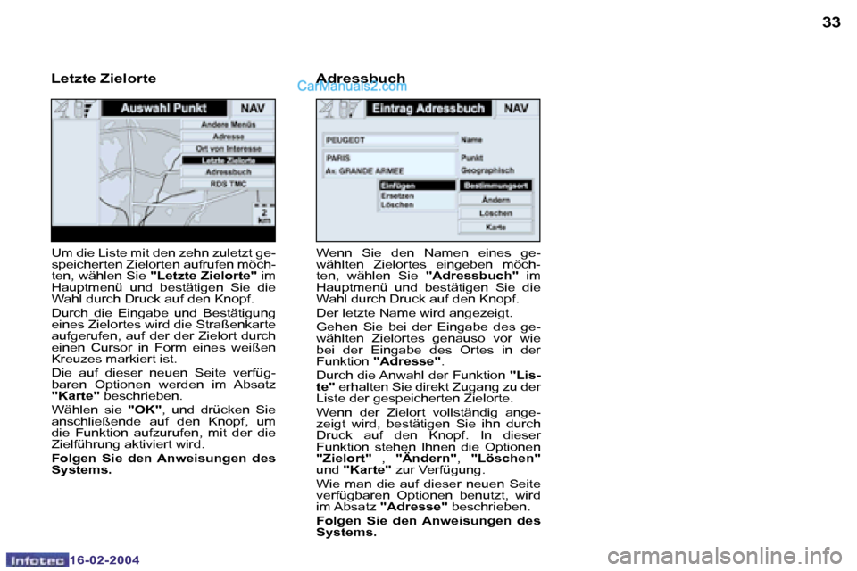 Peugeot Boxer 2004  Betriebsanleitung (in German) �3�2
�1�6�-�0�2�-�2�0�0�4
�3�3
�1�6�-�0�2�-�2�0�0�4
�W�e�n�n�  �S�i�e�  �d�e�n�  �N�a�m�e�n�  �e�i�n�e�s�  �g�e�- 
�w�ä�h�l�t�e�n�  �Z�i�e�l�o�r�t�e�s�  �e�i�n�g�e�b�e�n�  �m�ö�c�h�-
�t�e�n�,�  �w�