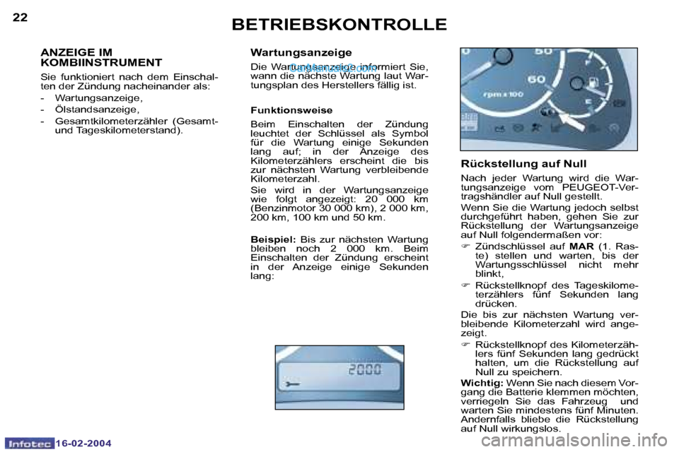 Peugeot Boxer 2004  Betriebsanleitung (in German) �2�2
�1�6�-�0�2�-�2�0�0�4
�2�3
�1�6�-�0�2�-�2�0�0�4
�B�E�T�R�I�E�B�S�K�O�N�T�R�O�L�L�E
�A�N�Z�E�I�G�E� �I�M�  
�K�O�M�B�I�I�N�S�T�R�U�M�E�N�T
�S�i�e�  �f�u�n�k�t�i�o�n�i�e�r�t�  �n�a�c�h�  �d�e�m�  �E