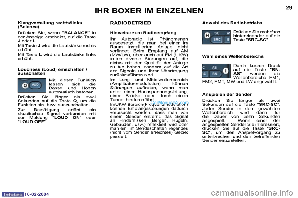 Peugeot Boxer 2004  Betriebsanleitung (in German) �2�8
�1�6�-�0�2�-�2�0�0�4
�2�9
�1�6�-�0�2�-�2�0�0�4
�I�H�R� �B�O�X�E�R� �I�M� �E�I�N�Z�E�L�N�E�N
�K�l�a�n�g�v�e�r�t�e�i�l�u�n�g� �r�e�c�h�t�s�/�l�i�n�k�s�  
�(�B�a�l�a�n�c�e�) 
�D�r�ü�c�k�e�n�  �S�i�