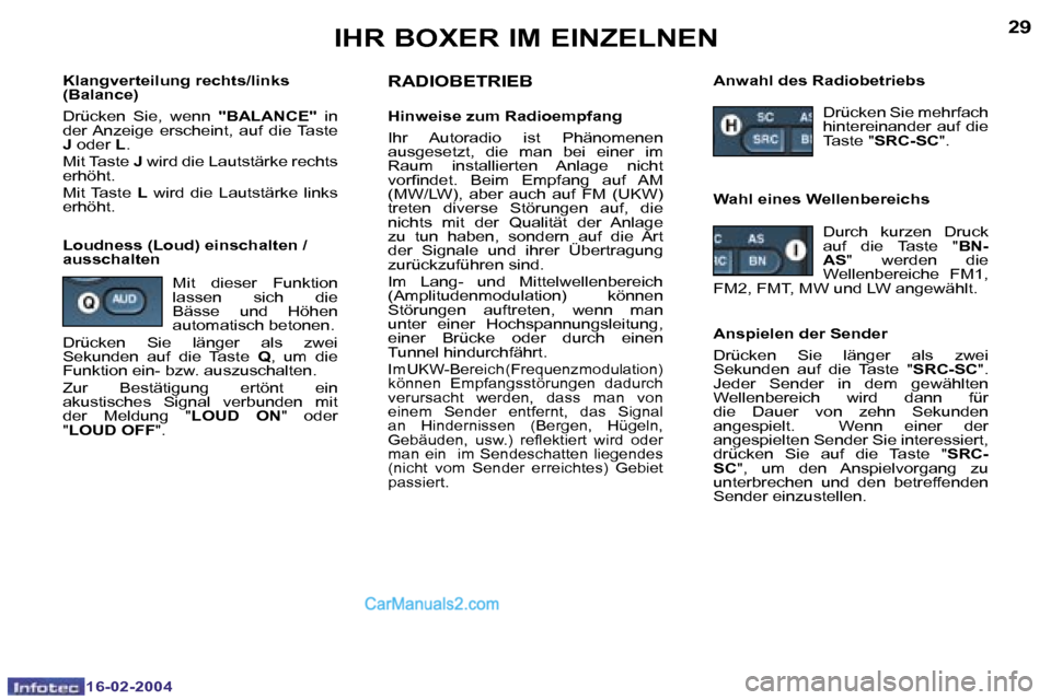 Peugeot Boxer 2004  Betriebsanleitung (in German) �2�8
�1�6�-�0�2�-�2�0�0�4
�2�9
�1�6�-�0�2�-�2�0�0�4
�I�H�R� �B�O�X�E�R� �I�M� �E�I�N�Z�E�L�N�E�N
�K�l�a�n�g�v�e�r�t�e�i�l�u�n�g� �r�e�c�h�t�s�/�l�i�n�k�s�  
�(�B�a�l�a�n�c�e�) 
�D�r�ü�c�k�e�n�  �S�i�