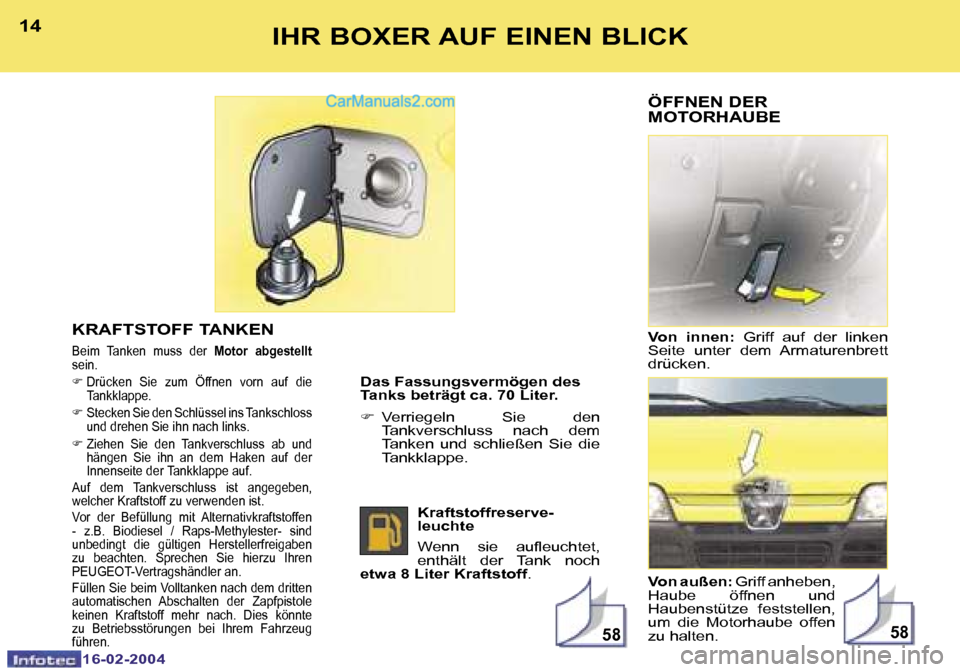 Peugeot Boxer 2004  Betriebsanleitung (in German) �5�8�5�8
�1�4
�1�6�-�0�2�-�2�0�0�4
�1�5
�1�6�-�0�2�-�2�0�0�4
�I�H�R� �B�O�X�E�R� �A�U�F� �E�I�N�E�N� �B�L�I�C�K
�K�R�A�F�T�S�T�O�F�F� �T�A�N�K�E�N� 
�B�e�i�m�  �T�a�n�k�e�n�  �m�u�s�s�  �d�e�r�  �M�o�