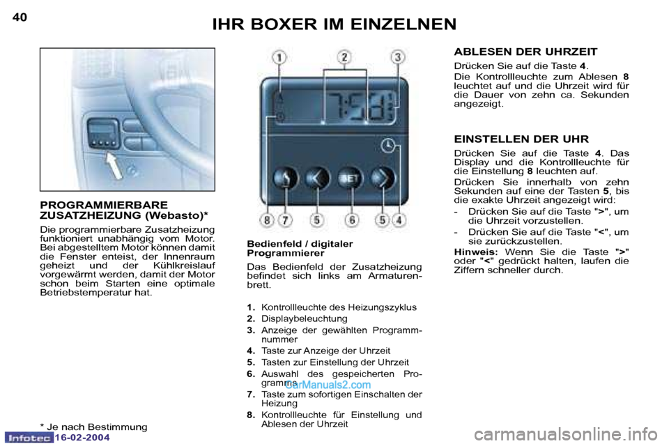 Peugeot Boxer 2004  Betriebsanleitung (in German) �4�0
�1�6�-�0�2�-�2�0�0�4
�4�1
�1�6�-�0�2�-�2�0�0�4
�P�R�O�G�R�A�M�M�I�E�R�B�A�R�E�  
�Z�U�S�A�T�Z�H�E�I�Z�U�N�G� �(�W�e�b�a�s�t�o�)�*
�D�i�e� �p�r�o�g�r�a�m�m�i�e�r�b�a�r�e� �Z�u�s�a�t�z�h�e�i�z�u�n�
